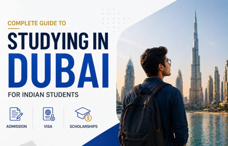 Complete Guide to Studying in Dubai for Indian Students (Admission, Visa, Scholarships)